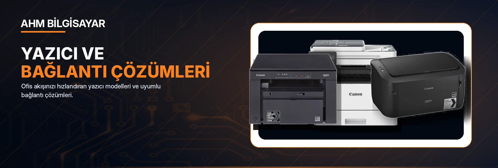 Yazıcı ve Bağlantı Çözümleri